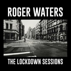 Виниловая пластинка Roger Waters - The Lockdown Sessions (VINYL) LP