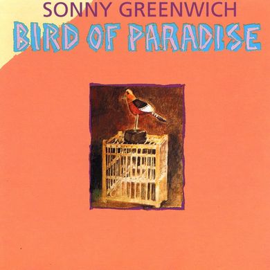Виниловая пластинка Sonny Greenwich - Bird Of Paradise (VINYL) LP
