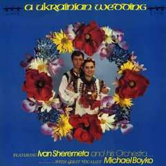 Вінілова платівка Ivan Sheremeta And His Orchestra - A Ukrainian Wedding (VINYL) 2LP