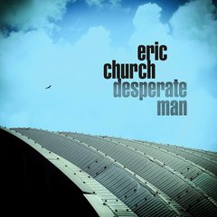 Виниловая пластинка Eric Church - Desperate Man (VINYL) LP