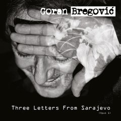 Виниловая пластинка Goran Bregovic - Three Letters From Sarajevo (VINYL) LP