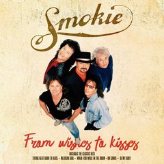 Виниловая пластинка Smokie - From Wishes to Kisses (VINYL) LP