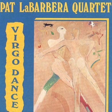 Виниловая пластинка Pat La Barbera Quartet - Virgo Dance (VINYL) LP
