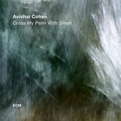 Виниловая пластинка Avishai Cohen - Cross My Palm With Silver (VINYL) LP