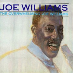 Вінілова платівка Joe Williams - The Overwhelming Joe Williams (VINYL) LP