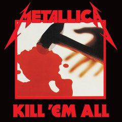 Вінілова платівка Metallica - Kill 'Em All (VINYL) LP