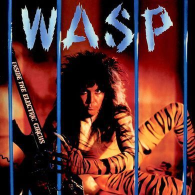 Виниловая пластинка W.A.S.P.(WASP) - Inside The Electric Circus LP