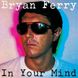 Виниловая пластинка Bryan Ferry (Roxy Music) - In Your Mind (VINYL) LP 1